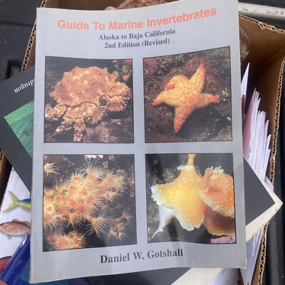 GUIDE TO MARINE INVERTEBRATES: ALASKA TO BAJA CALIFORNIA, By Daniel Gotshall
