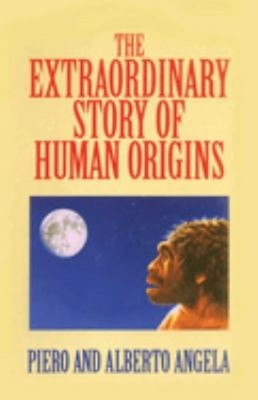Extraordinary Story of Human Origins Hardcover Piero Angela