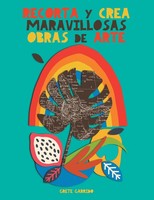 Recorta Y Crea Maravillosas Obras De Arte | Grete Garrido | Taschenbuch | 2023