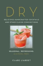Dry: Delicious Handcrafted Cocktails and O- 1615195025, hardcover, Clare Liardet