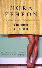 Wallflower at the Orgy - 0553385054, paperback, Nora Ephron