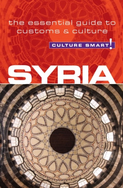Syria - Culture Smart! : The Essential Guide to Customs & Culture - Image 2