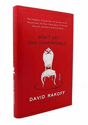 Don't Get Too Comfortable: The - Hardcover, by Rakoff David - Very Good l