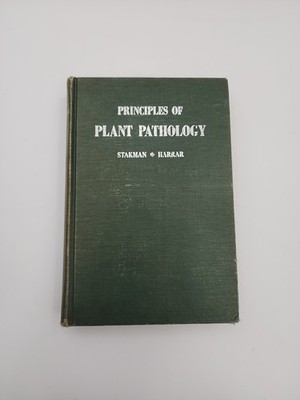 Principles of Plant Pathology (Hardcover) Stakman E.C. and J. George 1957