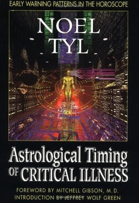 ASTROLOGICAL TIMING OF CRITICAL ILLNESS By Noel Tyl *Excellent Condition*