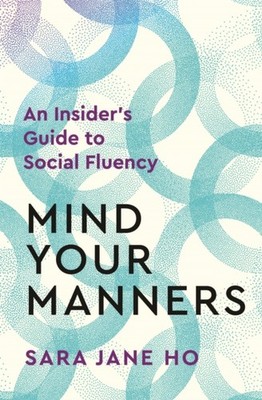 Mind Your Manners by Sara Jane Ho PAPERBACK 9781035037193
