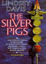 The Silver Pigs By  Lindsey Davis. 9780330311830