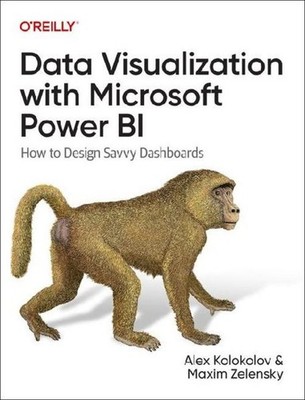 Alex Kolokolov / Data Visualization with Microsoft Power BI9781098152789