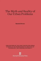 Raymond Vernon | the Myth And Reality of Our Urban Problems | Buch | Englisch