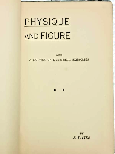 KÖRPERBAU UND FIGUR MIT EINEM KURS VON HANTELÜBUNGEN, K. V. IYER 1940 1. Auflage - Bild 1 von 14