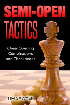 Sawyer - Semi-Open Tactics  Chess Opening Combinations and Checkmates  - X555z