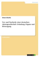 Vor- Und Nachteile Einer Deutschen Aktiengesellschaft. GrüNdung, Organe Und...