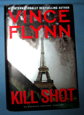 Kill Shot By Vince Flynn, A Mitch Rapp Novel, 2012, 1st Edition, Hardcover