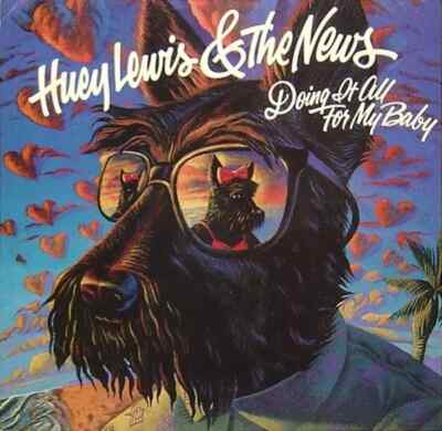 Huey Lewis & The News Doing It All For My Baby Vinyl Single 7inch Chrysalis R