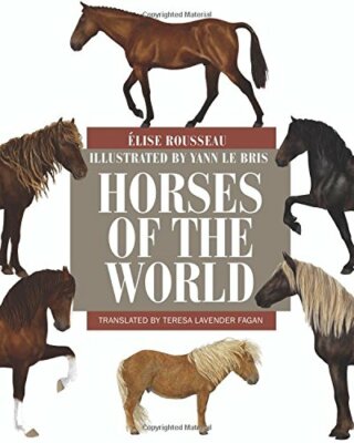 Horses of the World (Princeton Field Guides) by Rousseau, Bris, Fagan HB+=