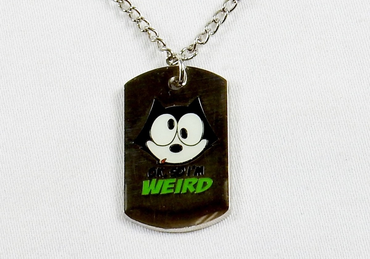 Felix The Cat Necklace w/Dog Tag Pendant ~ “Okay, So I'm Weird