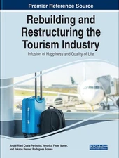 Rebuilding and Restructuring the Tourism Industry: Infusion of Happiness and Qua