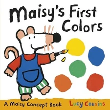 Maisy's First Colors: A Maisy Concept Book (A Bright Board Book for Toddlers to