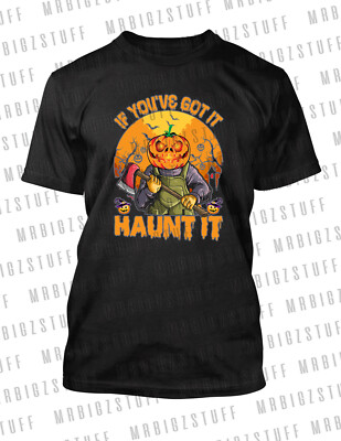 If You Got It Haunt It !Tee Shirt Halloween Tee Funny TShirt Unisex Horror