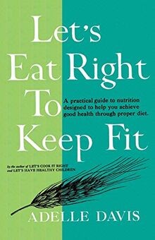 Lets Eat Right to Keep Fit von Davis, Adelle | Buch | Zustand sehr gut