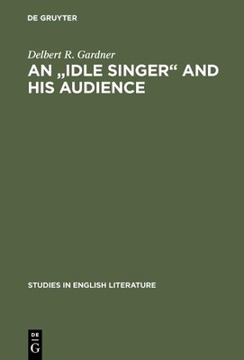Delbert R. Gardner An ''Idle Singer'' and his audience (Hardback)