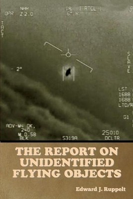 Edward J Ruppelt The Report on Unidentified Flying Objects (Taschenbuch)