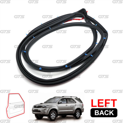 Rear Left Door Rubber Seal Weatherstrip For Toyota Fortuner TGN51 2006 - 2015