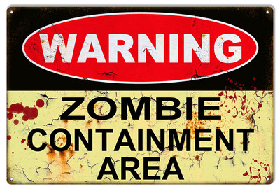 Warning Zombie Containment Area Apocalyptic Reproduction Metal  Sign 12×18