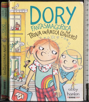 DORY FANTASMAGORICA TROVA UN'AMICA (PER DAVVERO). HANLON. TERRE DI MEZZO.