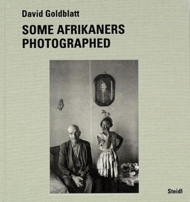 David Goldblatt: Some Afrikaners Photographed by David Goldblatt (English) Hardc