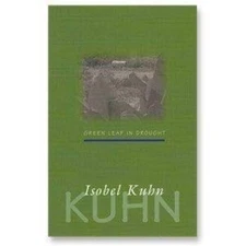 Green Leaf In Drought - Paperback By Isobel Kuhn - GOOD