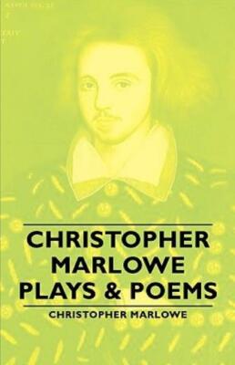 Christopher Marlowe - Plays & Poems