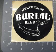 BURIAL BEER CO asheville north carolina bl STICKER decal craft brewing brewery