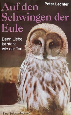 Peter Lechler. Auf den Schwingen der Eule. Eine Selbsterfahrung.
