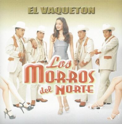 Los Morros del Norte - El Vaqueton - CD Album, 10 Tracks, 2000