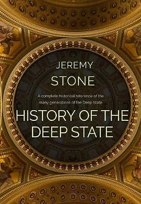 History of the Deep State by Jeremy Stone (Hardcover, 2019)