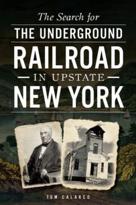 Search for The Underground Railroad in Upstate New York, Paperback by Calarco...