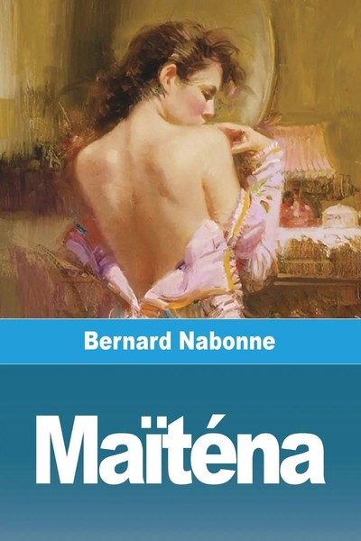 MaïTéNa | Bernard Nabonne | Taschenbuch | FranzöSisch | 2023 | Prodinnova-image