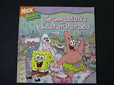 SpongeBob's Easter Parade (Spongebob Squarepants #7) [Feb 01, 2005] Banks, Ste..