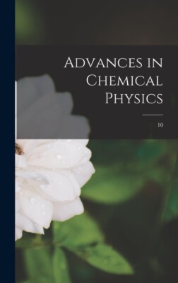 Advances In Chemical Physics; 10