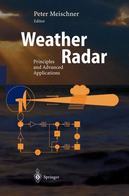 Weather Radar Principles and Advanced Applications Peter Meischner Taschenbuch