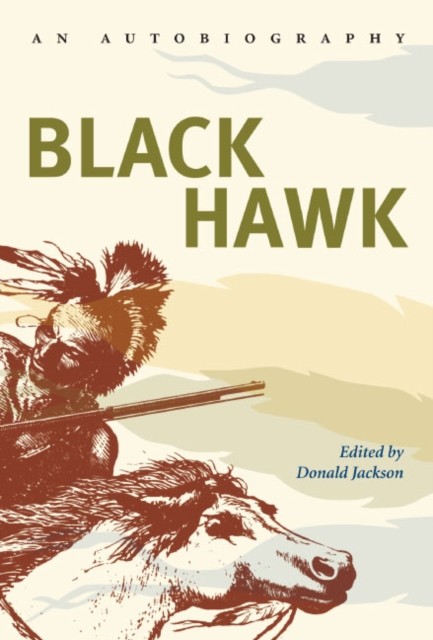 Black Hawk  An Autobiography by Black Hawk PAPERBACK 9780252723254