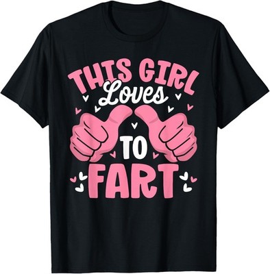 Funny This Girl Loves to Fart Sarcastic Farting T-Shirt unisex T-Shirt