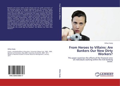 From Heroes to Villains: Are Bankers Our New Dirty Workers? Killian Healy
