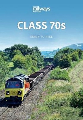 Mark Pike Class 70s (Taschenbuch) Britain's Railways Series