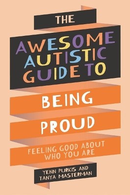Tanya Masterman Yenn Purki The Awesome Autistic Guide to Being Prou (Paperback)