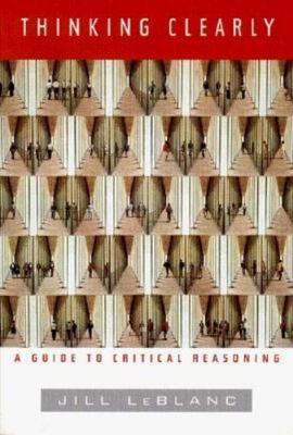 Thinking Clearly: A Guide to Critical Reasoni- paperback, LeBlanc, 9780393972184