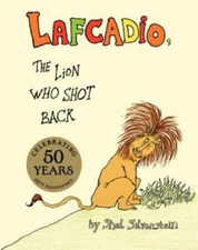 Lafcadio: The Lion Who Shot Back by Silverstein, Shel