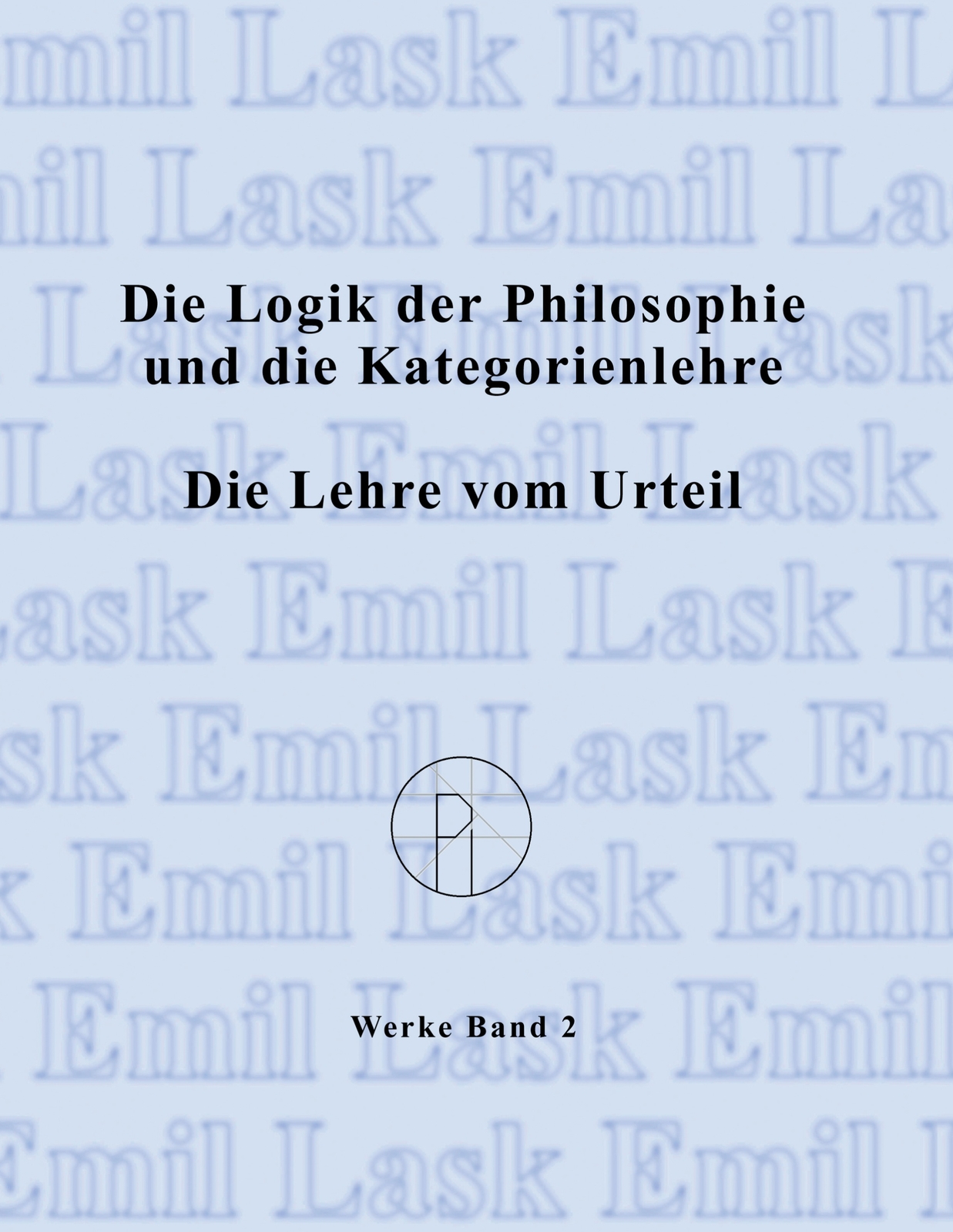 Thumbnail - Die Logik Der Philosophie Und Die Kategorienlehre / Die Lehre Vom