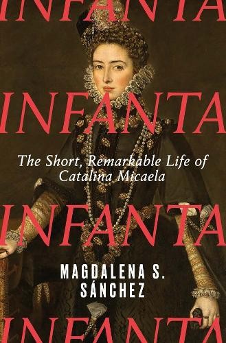 Infanta by Magdalena S. Snchez - 9780300282832